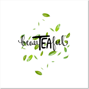 BeauTEAful Posters and Art